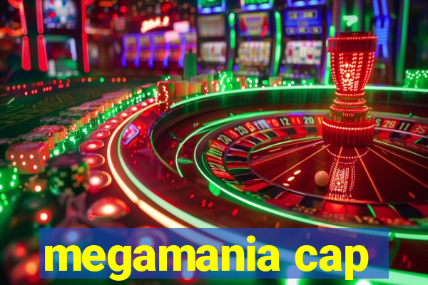 megamania cap